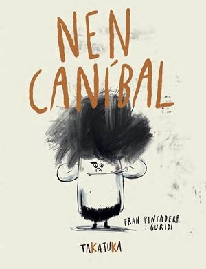 NEN CANÍBAL | 9788418821592 | PINTADERA, FRAN | Llibreria La Gralla | Librería online de Granollers