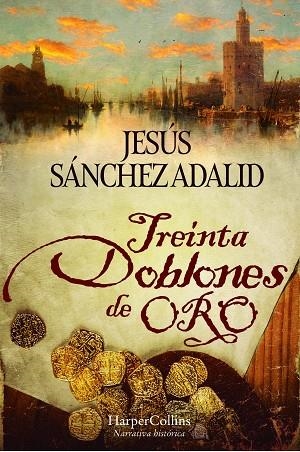 TREINTA DOBLONES DE ORO | 9788418623875 | SÁNCHEZ ADALID, JESÚS | Llibreria La Gralla | Llibreria online de Granollers