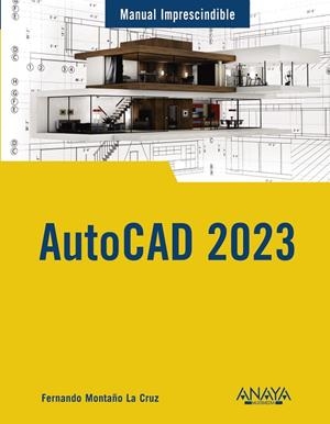 AUTOCAD 2023 | 9788441547148 | MONTAÑO LA CRUZ, FERNANDO | Llibreria La Gralla | Librería online de Granollers