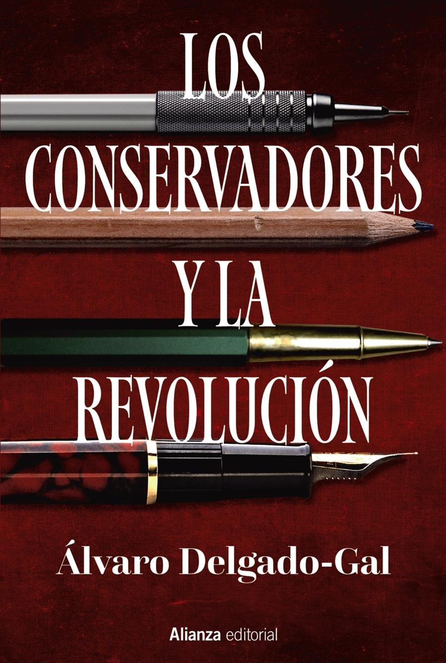 CONSERVADORES Y LA REVOLUCIÓN, LOS | 9788411483117 | DELGADO-GAL, ÁLVARO | Llibreria La Gralla | Librería online de Granollers