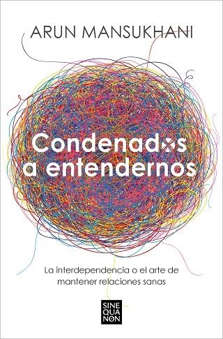 CONDENADOS A ENTENDERNOS | 9788466675239 | MANSUKHANI, ARUN | Llibreria La Gralla | Llibreria online de Granollers