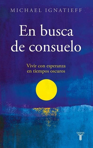 EN BUSCA DE CONSUELO | 9788430625840 | IGNATIEFF, MICHAEL | Llibreria La Gralla | Llibreria online de Granollers