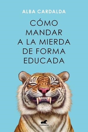 CÓMO MANDAR A LA MIERDA DE FORMA EDUCADA | 9788419248541 | CARDALDA, ALBA | Llibreria La Gralla | Librería online de Granollers