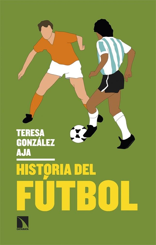 HISTORIA DEL FÚTBOL | 9788413527031 | GONZÁLEZ AJA, TERESA | Llibreria La Gralla | Llibreria online de Granollers