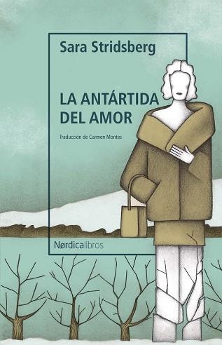 ANTÁRTIDA DEL AMOR, LA  | 9788419320735 | STRIDSBERG, SARA | Llibreria La Gralla | Librería online de Granollers