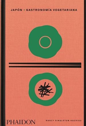 JAPÓN GASTRONOMÍA VEGETARIANA | 9781838666682 | SINGLETON HACHISU, NANCY | Llibreria La Gralla | Llibreria online de Granollers