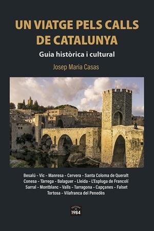 UN VIATGE PELS CALLS DE CATALUNYA. | 9788418858437 | CASAS, JOSEP MARIA | Llibreria La Gralla | Librería online de Granollers