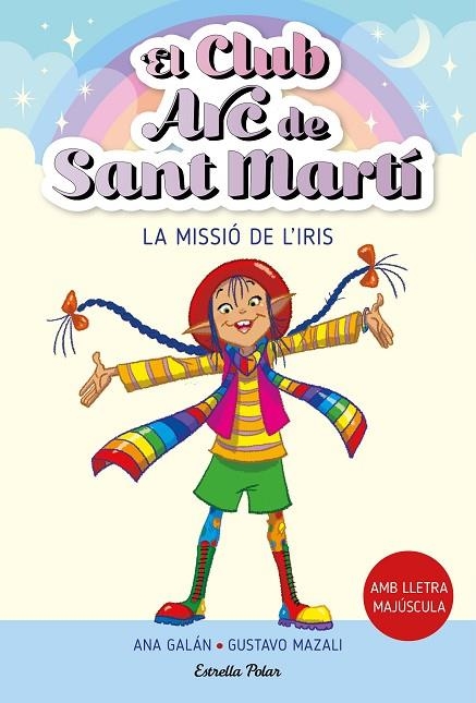 MISSIÓ DE L'IRIS, LA EL CLUB ARC DE SANT MARTÍ 1 | 9788413895512 | GALÁN, ANA | Llibreria La Gralla | Librería online de Granollers