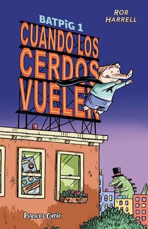 CUANDO LOS CERDOS VUELEN BATPIG Nº 01 | 9788411406796 | HARRELL, ROB | Llibreria La Gralla | Llibreria online de Granollers