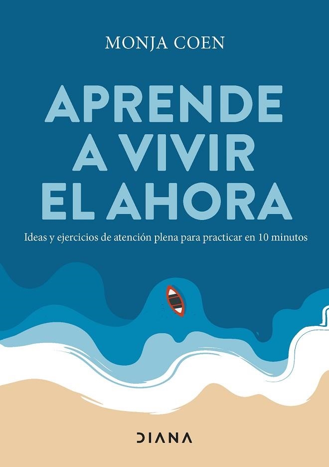 APRENDE A VIVIR EL AHORA | 9788411190732 | MONJA COEN | Llibreria La Gralla | Llibreria online de Granollers