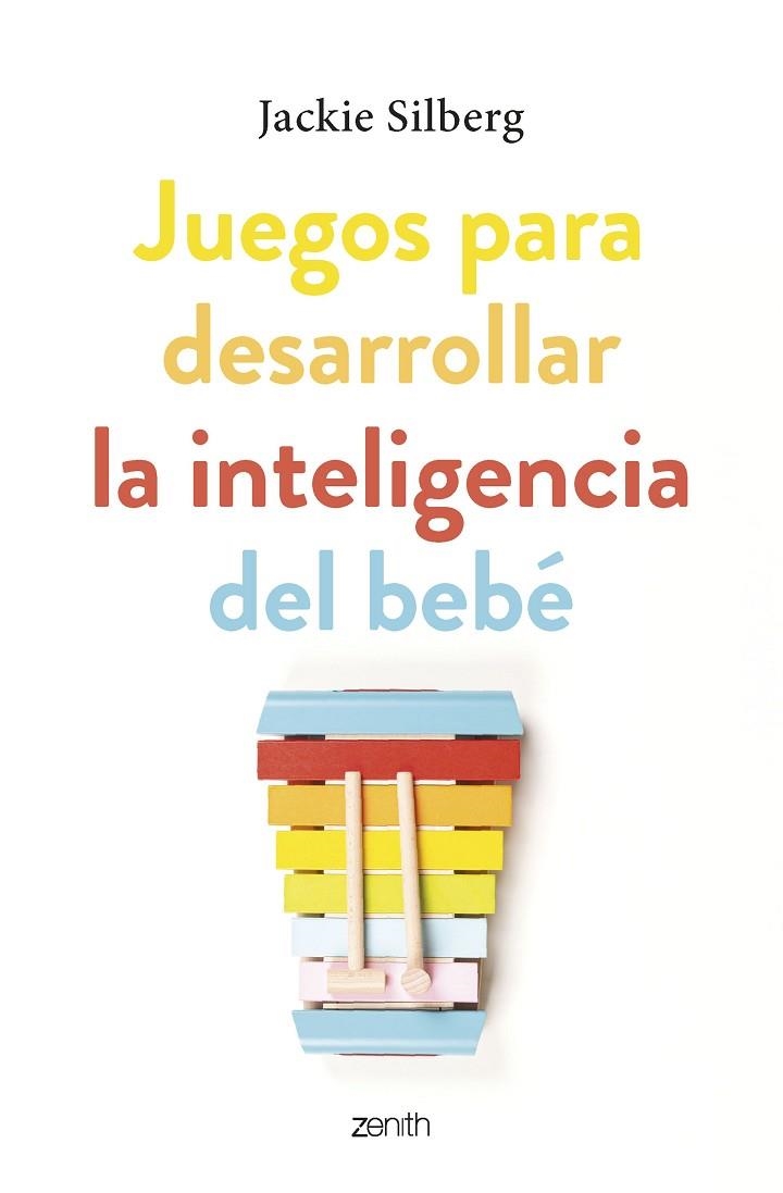 JUEGOS PARA DESARROLLAR LA INTELIGENCIA DEL BEBÉ | 9788408270799 | SILBERG, JACKIE | Llibreria La Gralla | Librería online de Granollers