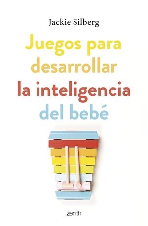 JUEGOS PARA DESARROLLAR LA INTELIGENCIA DEL BEBÉ | 9788408270799 | SILBERG, JACKIE | Llibreria La Gralla | Llibreria online de Granollers