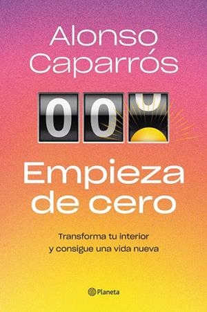 EMPIEZA DE CERO | 9788408271727 | CAPARRÓS, ALONSO | Llibreria La Gralla | Llibreria online de Granollers