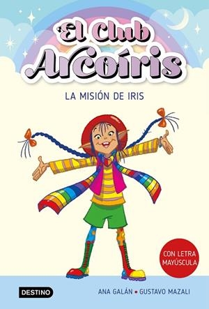 MISIÓN DE IRIS, LA  EL CLUB ARCOÍRIS 1 | 9788408271901 | GALÁN, ANA | Llibreria La Gralla | Llibreria online de Granollers