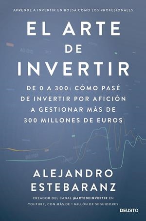 ARTE DE INVERTIR, EL | 9788423435678 | ESTEBARANZ, ALEJANDRO | Llibreria La Gralla | Librería online de Granollers