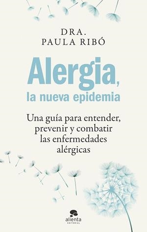 ALERGIA, LA NUEVA EPIDEMIA | 9788413442396 | RIBÓ, PAULA | Llibreria La Gralla | Llibreria online de Granollers