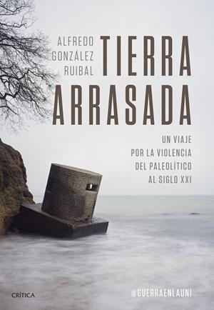 TIERRA ARRASADA | 9788491995258 | GONZÁLEZ RUIBAL, ALFREDO | Llibreria La Gralla | Librería online de Granollers