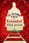 ÚLTIMO TREN A ESTAMBUL, EL | 9788412614565 | KULIN, AYSE | Llibreria La Gralla | Llibreria online de Granollers