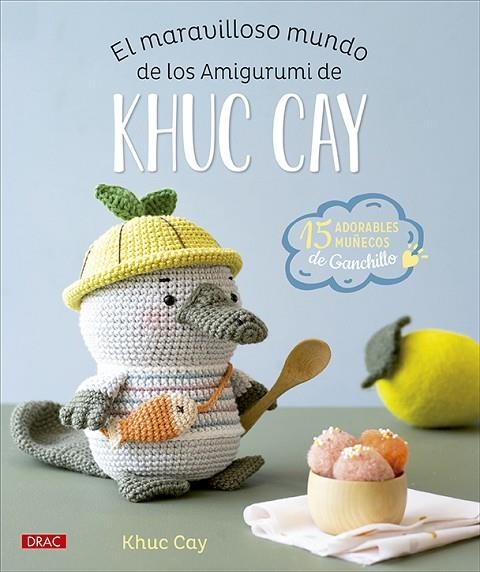 MARAVILLOSO MUNDO DE LOS AMIGURUMI DE KHUC CAY, EL | 9788498747416 | CAY, KHUC | Llibreria La Gralla | Librería online de Granollers