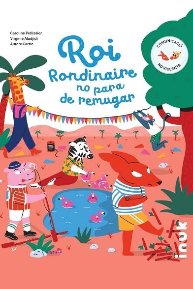 ROI RONDINAIRE NO PARA DE REMUGAR | 9788416774845 | CARRIC, AURORE / VIRGINIE ALADJIDI, CAROLINE  PELLISSIER | Llibreria La Gralla | Librería online de Granollers