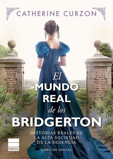 MUNDO REAL DE LOS BRIDGERTON, EL | 9788418216725 | CURZON, CATHERINE | Llibreria La Gralla | Librería online de Granollers