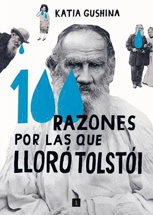 100 RAZONES POR LAS QUE LLORÓ TOLSTÓI | 9788419581051 | GUSCHINA, KATIA | Llibreria La Gralla | Librería online de Granollers