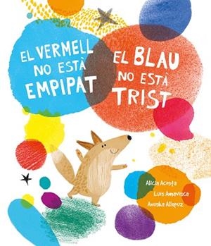 VERMELL NO ESTÀ EMPIPAT, EL BLAU NO ESTÀ TRIST, EL | 9788419253385 | AMAVISCA, LUIS / ACOSTA, ALICIA | Llibreria La Gralla | Llibreria online de Granollers