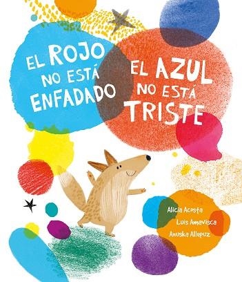 ROJO NO ESTÁ ENFADADO, EL AZUL NO ESTÁ TRISTE, EL | 9788419253354 | AMAVISCA, LUIS / ACOSTA, ALICIA | Llibreria La Gralla | Llibreria online de Granollers