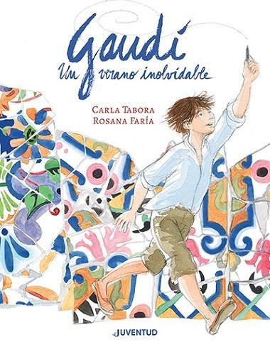 GAUDÍ, UN VERANO INOLVIDABLE | 9788426148360 | TABORA, CARLA / FARÍA, ROSANA | Llibreria La Gralla | Llibreria online de Granollers