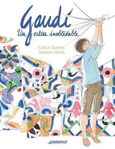 GAUDÍ, UN ESTIU INOBLIDABLE | 9788426148384 | TABORA, CARLA / FARÍA, ROSANA | Llibreria La Gralla | Librería online de Granollers