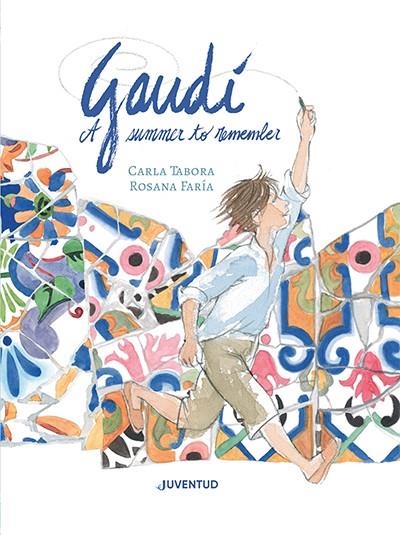 GAUDÍ, A SUMMER TO REMEMBER | 9788426148407 | TABORA, CARLA | Llibreria La Gralla | Librería online de Granollers