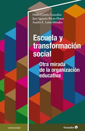 ESCUELA Y TRANSFORMACIÓN SOCIAL | 9788418819674 | CORTÉS GONZÁLEZ, PABLO / RIVAS FLORES, JOSÉ IGNACIO / LEITE MÉNDEZ, ANALÍA E. | Llibreria La Gralla | Librería online de Granollers