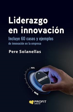 LIDERAZGO EN INNOVACIÓN | 9788419212863 | SOLANELLAS DONATO, PERE | Llibreria La Gralla | Librería online de Granollers