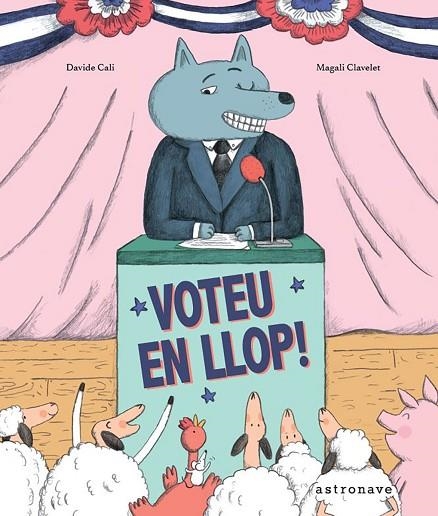VOTEU EN LLOP! | 9788467961966 | CALI, DAVIDE Y CLAVELET,MAGALI | Llibreria La Gralla | Librería online de Granollers