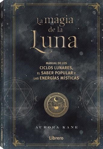 MAGIA DE LA LUNA | 9788411540124 | KANE, AURORA | Llibreria La Gralla | Librería online de Granollers