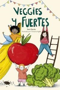 VEGGIES Y FUERTES | 9788418087332 | GARCÉS, SARA | Llibreria La Gralla | Librería online de Granollers