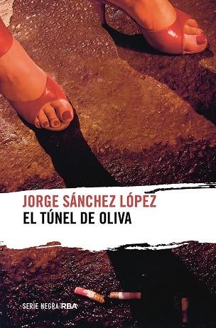 TÚNEL DE OLIVA, EL | 9788411320368 | SÁNCHEZ LÓPEZ, JORGE | Llibreria La Gralla | Llibreria online de Granollers