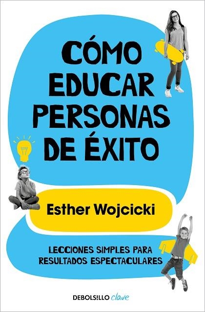 CÓMO EDUCAR PERSONAS DE ÉXITO (BOLSILLO) | 9788466352277 | WOJCICKI, ESTER | Llibreria La Gralla | Llibreria online de Granollers