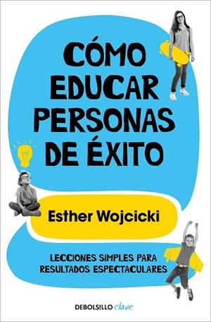 CÓMO EDUCAR PERSONAS DE ÉXITO (BOLSILLO) | 9788466352277 | WOJCICKI, ESTER | Llibreria La Gralla | Llibreria online de Granollers