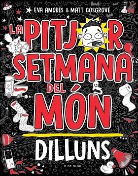 PITJOR SETMANA DEL MÓN - DILLUNS, LA | 9788419378446 | COSGROVE, MATT / AMORES, EVA | Llibreria La Gralla | Llibreria online de Granollers