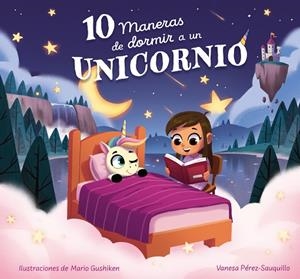 10 MANERAS DE DORMIR A UN UNICORNIO | 9788448865139 | PÉREZ-SAUQUILLO, VANESA | Llibreria La Gralla | Llibreria online de Granollers