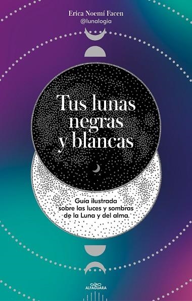 TUS LUNAS NEGRAS Y BLANCAS | 9788419191878 | FACEN (@LUNALOGIA), ERICA NOEMÍ | Llibreria La Gralla | Llibreria online de Granollers