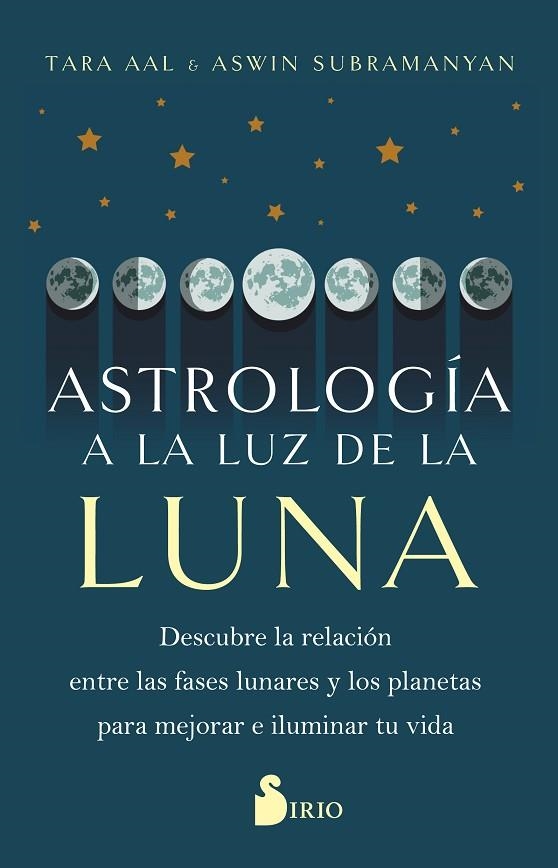 ASTROLOGÍA A LA LUZ DE LA LUNA | 9788419105783 | AAL, TARA / SUBRAMANYAN, ASWIN | Llibreria La Gralla | Llibreria online de Granollers