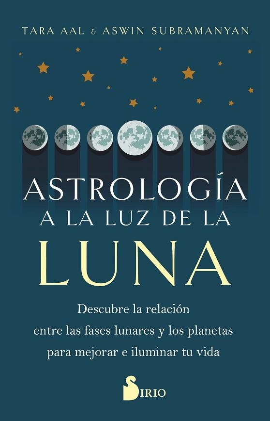 ASTROLOGÍA A LA LUZ DE LA LUNA | 9788419105783 | AAL, TARA / SUBRAMANYAN, ASWIN | Llibreria La Gralla | Llibreria online de Granollers