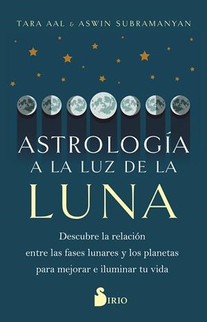 ASTROLOGÍA A LA LUZ DE LA LUNA | 9788419105783 | AAL, TARA / SUBRAMANYAN, ASWIN | Llibreria La Gralla | Llibreria online de Granollers