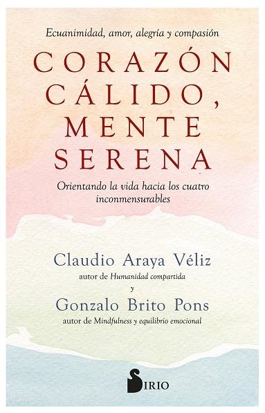 CORAZÓN CÁLIDO, MENTE SERENA | 9788419105868 | BRITO PONS, GONZALO / ARAYA VÉLIZ, CLAUDIO | Llibreria La Gralla | Librería online de Granollers