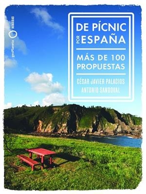 DE PÍCNIC POR  ESPAÑA | 9788408265764 | SANDOVAL, ANTONIO / PALACIOS, CÉSAR-JAVIER | Llibreria La Gralla | Llibreria online de Granollers