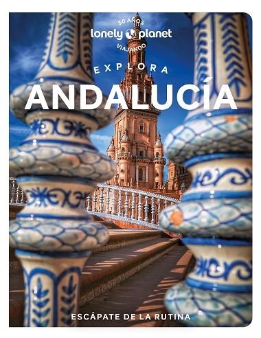 EXPLORA ANDALUCÍA GUIA LONELY PLANET 2023 | 9788408268093 | NOBLE, ISABELLA / KAMINSKI, ANNA / FLORES WATSON, FIONA | Llibreria La Gralla | Librería online de Granollers