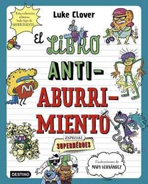 LIBRO ANTIABURRIMIENTO, EL. ESPECIAL SUPERHÉROES | 9788408271857 | HERNÁNDEZ, MAPY / CLOVER, LUKE | Llibreria La Gralla | Librería online de Granollers