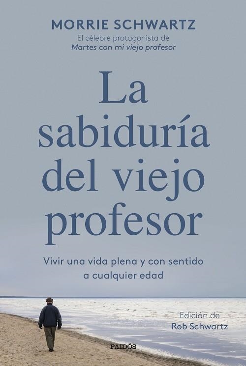 SABIDURÍA DEL VIEJO PROFESOR, LA | 9788449340949 | SCHWARTZ, MORRIE | Llibreria La Gralla | Librería online de Granollers